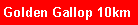 Text Box: Golden Gallop 10km