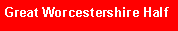 Text Box: Great Worcestershire Half