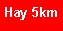 Text Box: Hay 5km